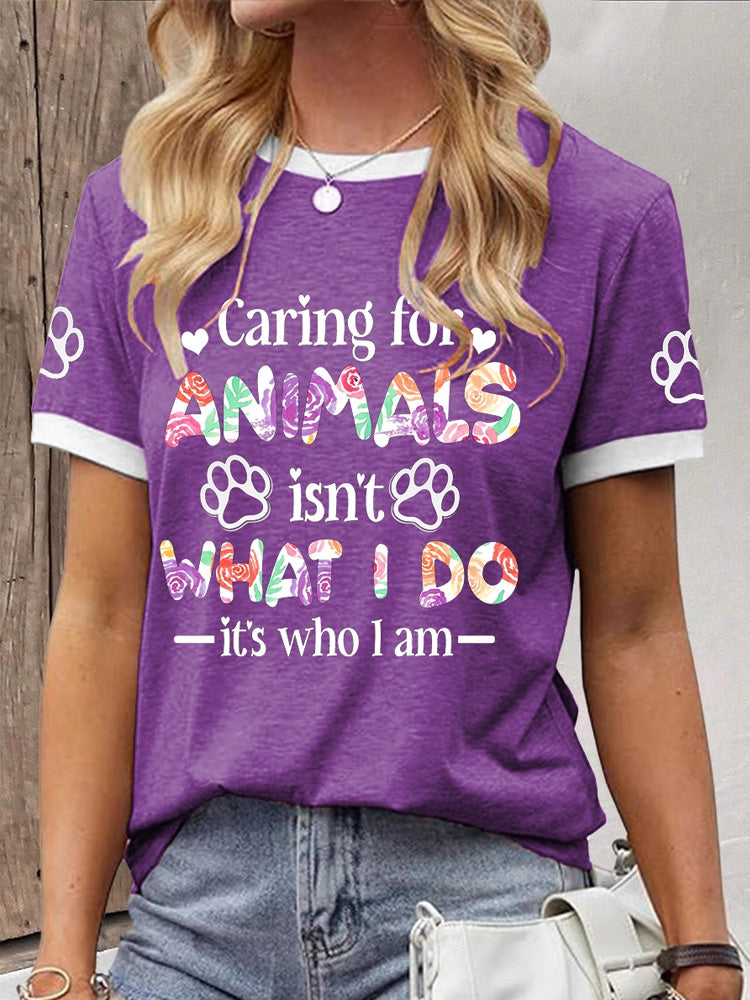 Women's Caring For Animals Isn't What I Do It's What I Am T-shirt elevenforest