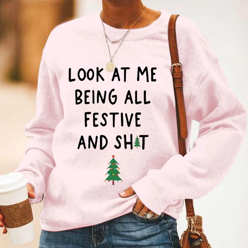 Comstylish Women's Look At Me Being All Festive And Sh*t Art Printed Sweatshirt